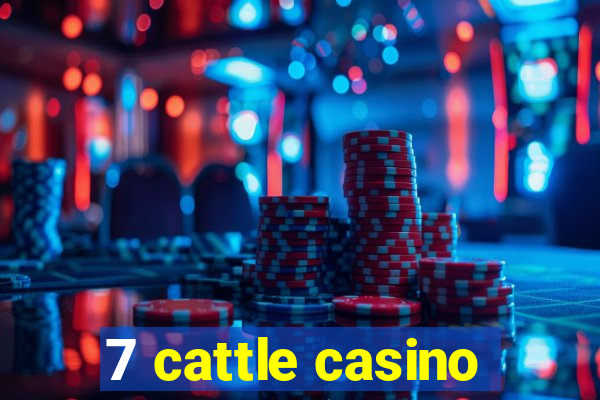 7 cattle casino